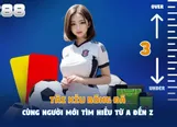 Tài xỉu bóng đá - Cùng người mới tìm hiểu từ A đến Z